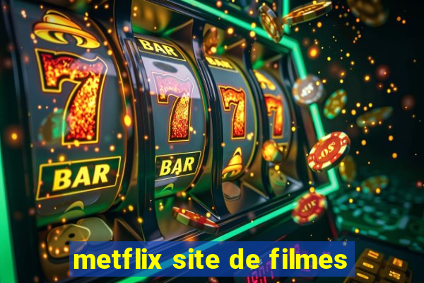 metflix site de filmes